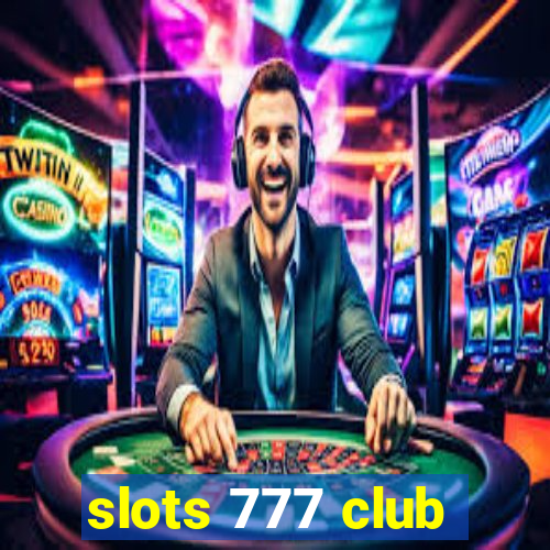 slots 777 club